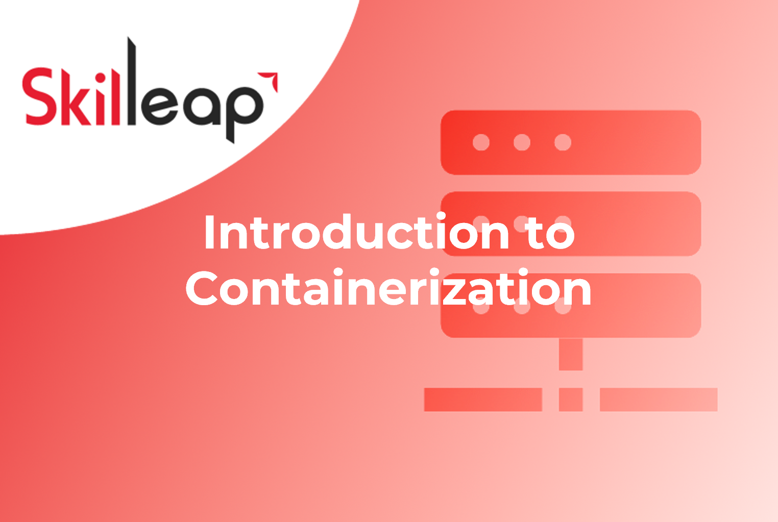 Introduction to Containerization